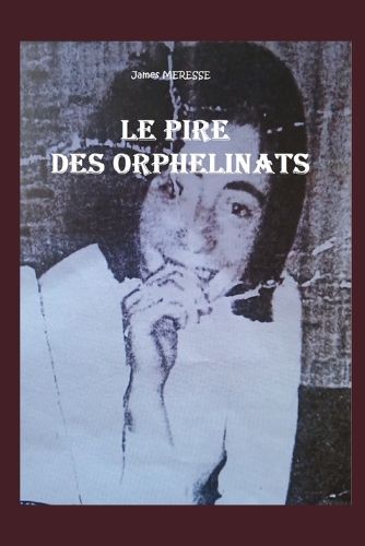 Cover image for Le Pire des Orphelinats