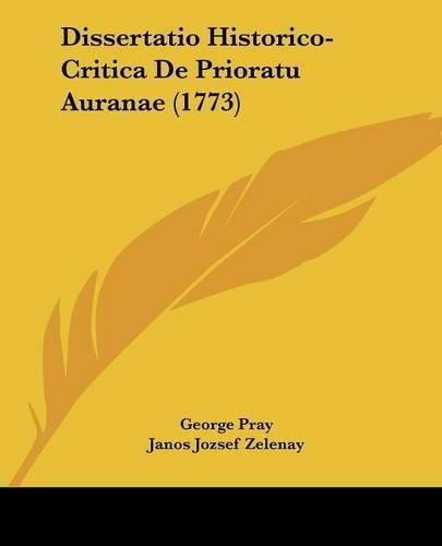 Cover image for Dissertatio Historico-Critica de Prioratu Auranae (1773)