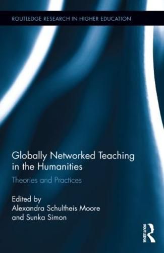 Cover image for Globally Networked Teaching in the Humanities: Theories and Practices