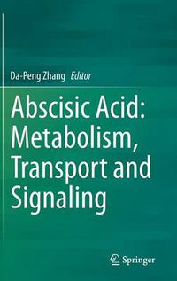 Cover image for Abscisic Acid: Metabolism, Transport and Signaling