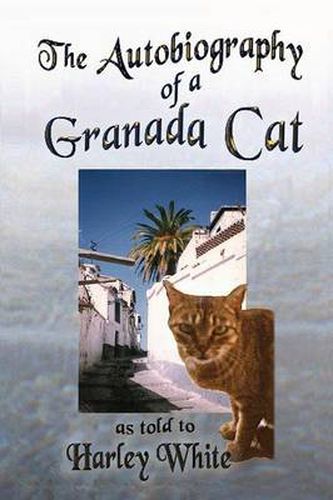 Cover image for The Autobiography of a Granada Cat -- As Told to Harley White