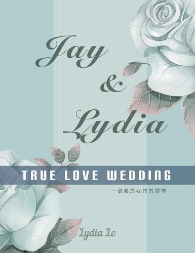 Cover image for Jay & Lydia True Love Wedding: 一個屬於我們的婚禮