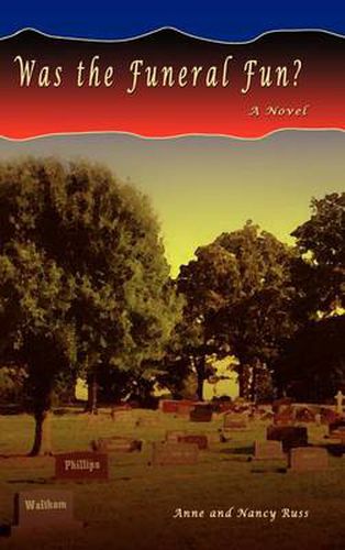 Cover image for Was the Funeral Fun?: A Novel