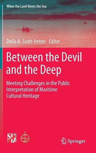 Cover image for Between the Devil and the Deep: Meeting Challenges in the Public Interpretation of Maritime Cultural Heritage