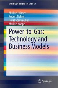 Cover image for Power-to-Gas: Technology and Business Models