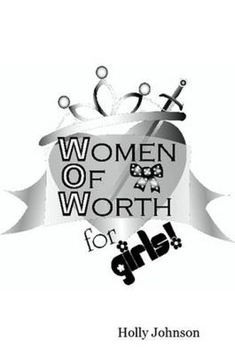Cover image for W.O.W. -- Women of Worth for Girls