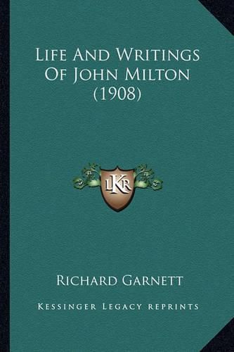 Life and Writings of John Milton (1908) Life and Writings of John Milton (1908)