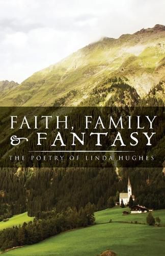 Cover image for Faith, Family and Fantasy: The Poetry of Linda Hughes