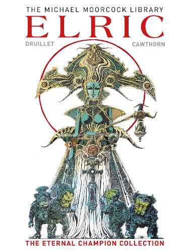 Cover image for The Moorcock Library: Elric the Eternal Champion Collection