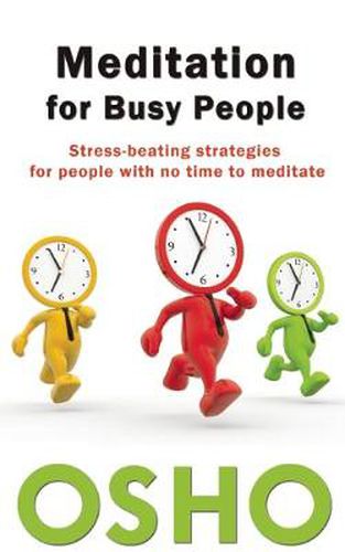 Cover image for Meditation for Busy People: Stress-Beating Strategies for People with No Time to Meditate