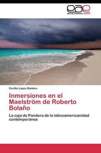 Cover image for Inmersiones en el Maelstroem de Roberto Bolano