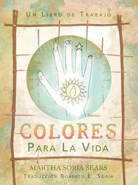 Cover image for Colores Para La Vida: Un Libro de Trabajo