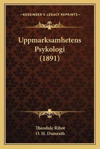 Cover image for Uppmarksamhetens Psykologi (1891)