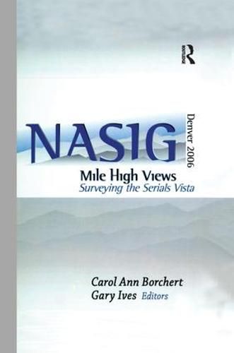 Cover image for Mile-High Views: Surveying the Serials Vista: NASIG 2006