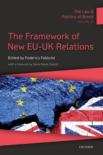 Cover image for The Law & Politics of Brexit: Volume III: The Framework of New EU-UK Relations