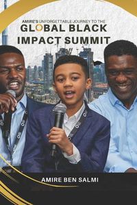 Cover image for Amire's Unforgettable Journey at the Global Black Impact Summit