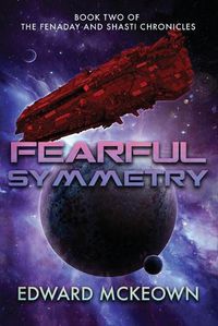 Cover image for Fearful Symmetry: Book Two of The Fenaday and Shasti Chronicles