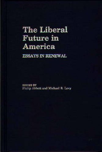 Cover image for The Liberal Future in America: Essays in Renewal