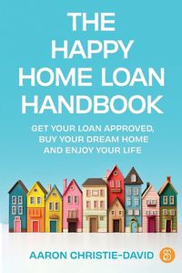 Cover image for The Happy Home Loan Handbook