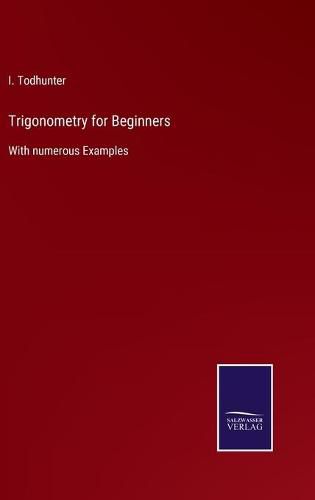 Cover image for Trigonometry for Beginners: With numerous Examples