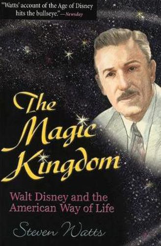 Cover image for The Magic Kingdom: Walt Disney and the American Way of Life