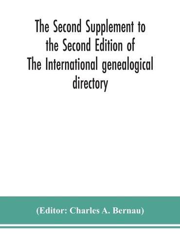 Cover image for The Second Supplement to the Second Edition of The International genealogical directory