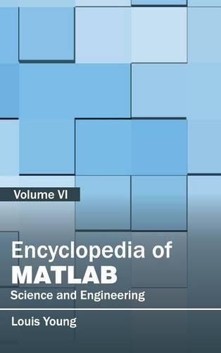 Cover image for Encyclopedia of Matlab: Science and Engineering (Volume VI)