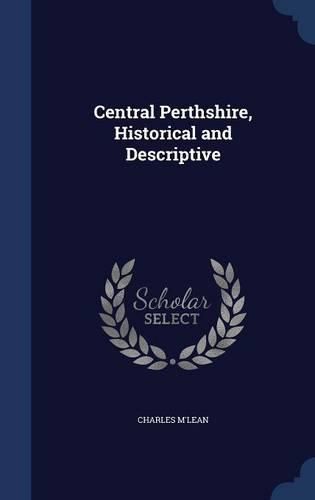Cover image for Central Perthshire, Historical and Descriptive