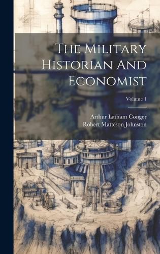 The Military Historian And Economist; Volume 1