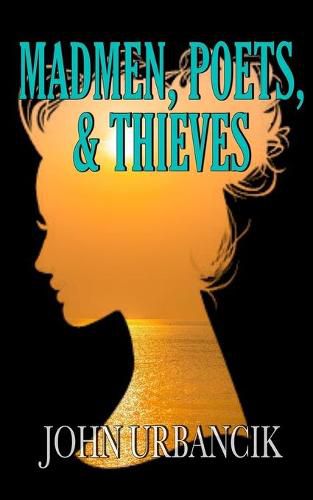 Cover image for Madmen, Poets, & Thieves