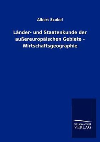 Cover image for Lander- und Staatenkunde der aussereuropaischen Gebiete - Wirtschaftsgeographie