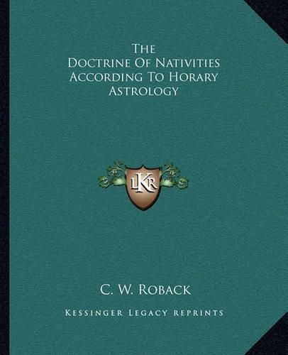 Cover image for The Doctrine of Nativities According to Horary Astrology