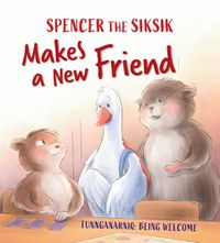 Cover image for Spencer the Siksik Makes a New Friend: English Edition