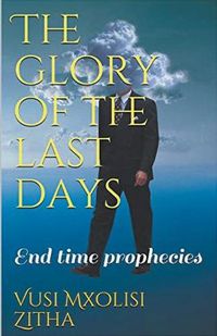 Cover image for The Glory of the Last Days