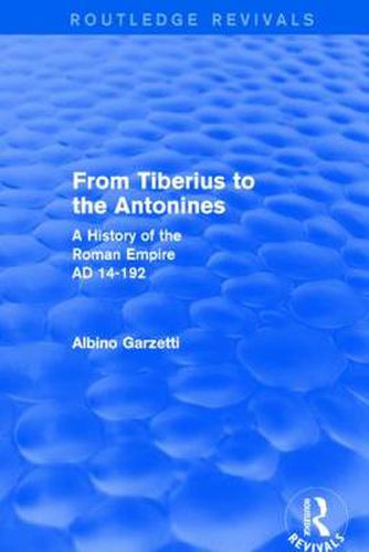 Cover image for From Tiberius to the Antonines: A History of the Roman Empire AD 14-192