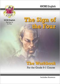 Cover image for Grade 9-1 GCSE English - The Sign of the Four Workbook (includes Answers)