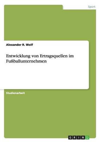 Cover image for Entwicklung von Ertragsquellen im Fussballunternehmen