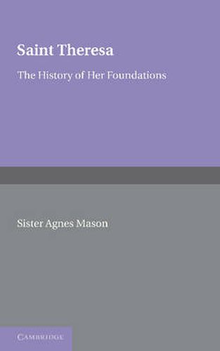 Cover image for Saint Theresa: The History of her Foundations