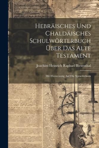 Cover image for Hebraeisches Und Chaldaeisches Schulwoerterbuch UEber Das Alte Testament