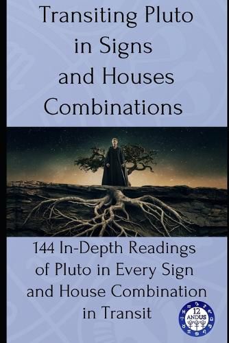 Cover image for Transiting Pluto in Signs and Houses Combinations