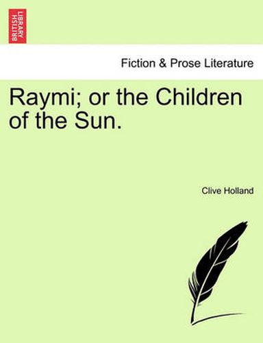 Cover image for Raymi; Or the Children of the Sun.