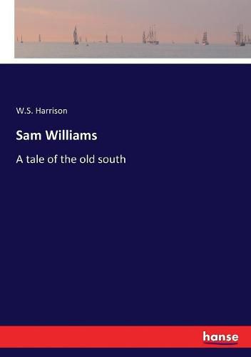 Sam Williams: A tale of the old south