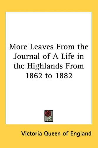 Cover image for More Leaves From the Journal of A Life in the Highlands From 1862 to 1882