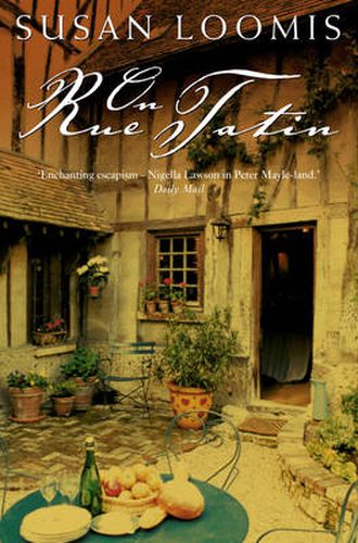 Cover image for On Rue Tatin: The Simple Pleasures of Life in a Small French Town