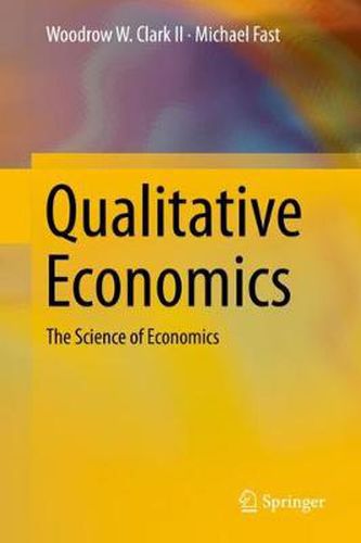 Cover image for Qualitative Economics: The Science of Economics