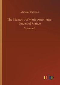 Cover image for The Memoirs of Marie Antoinette, Queen of France