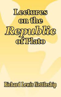 Cover image for Lectures on the Republic of Plato