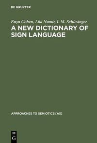 Cover image for A New Dictionary of Sign Language: Employing the Eschkol-Wachmann Movement Notation System