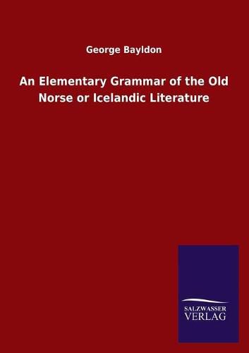 Cover image for An Elementary Grammar of the Old Norse or Icelandic Literature