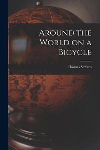 Cover image for Around the World on a Bicycle